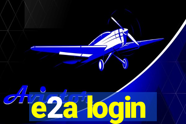 e2a login